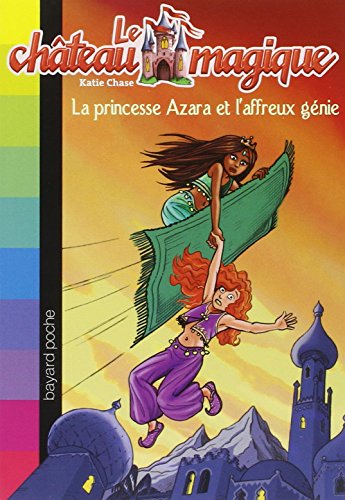 Le château magique, Tome 1 : La princesse Azara et l'affreux génie
