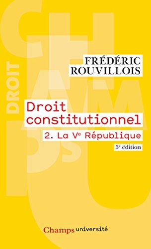Droit constitutionnel : Tome 2, La Ve République