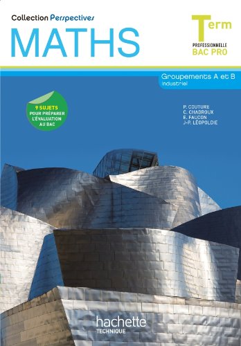 Perspectives Maths Terminale Bac Pro Industriel (A et B) - Livre élève - Ed.2011