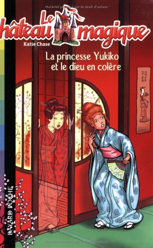 Le château magique, Tome 3 : La princesse Yukito et le dieu en colère