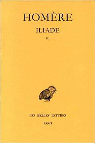 Iliade, tome 3 : Chants XIII-XVIII