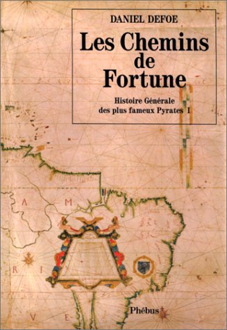 Histoire générale des plus fameux Pyrates, tome 1 : les Chemins de Fortune