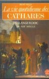 La Vie quotidienne des Cathares du Languedoc au XIII=  siècle