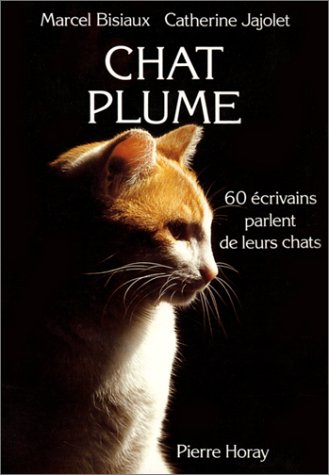 Chat plume : 60-écrivains parlent de leurs chats
