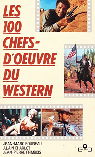 Encyclopédie de poche illustrée du cinéma : Tome 5, Les 100 chefs-d'oeuvre du western