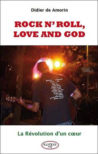 Rock n'roll, love and God - La Révolution d'un coeur