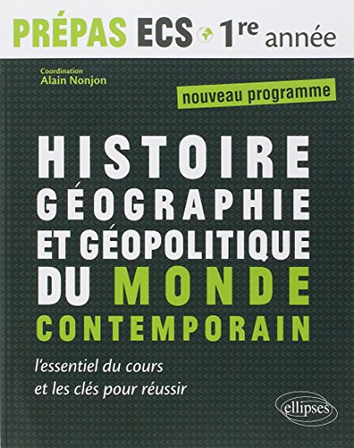 Histoire Géographie et Géopolitique du Monde Contemporain :  Prépas ECS 1ère année nouveau programme