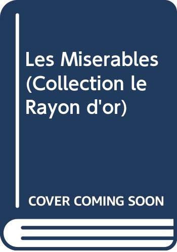 Les Misérables (Collection le Rayon d'or)
