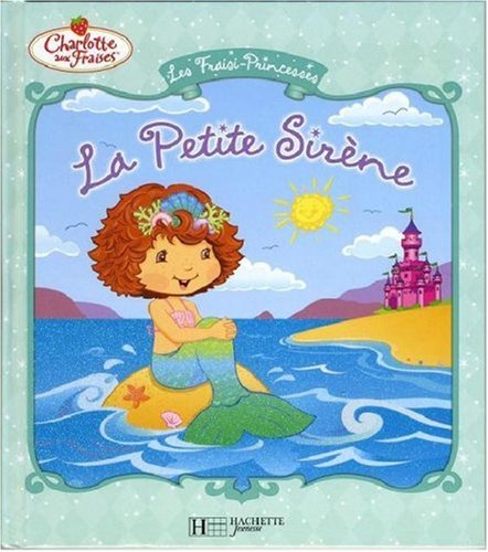 Les Fraisi-Princesses : La Petite Sirène