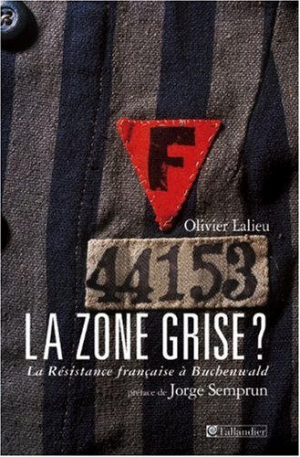 La zone grise ? : La Résistance française à Buchenwald