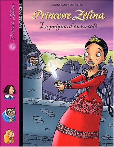 Princesse Zélina, tome 7 : Le Poignard ensorcelé