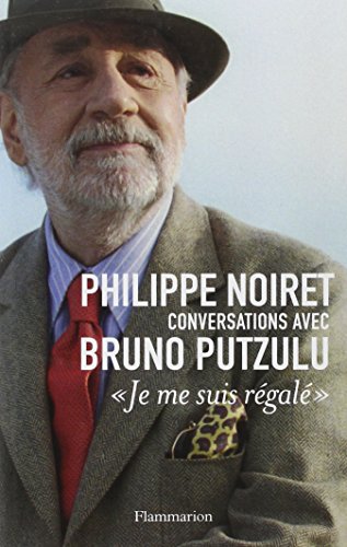 Philippe Noiret, conversations avec Bruno Putzulu : Je me suis régalé.