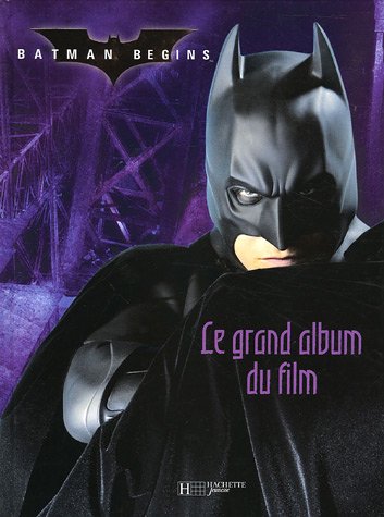 Batman begins : Le grand album du film