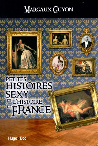 Petites histoires sexy de l'histoire de France