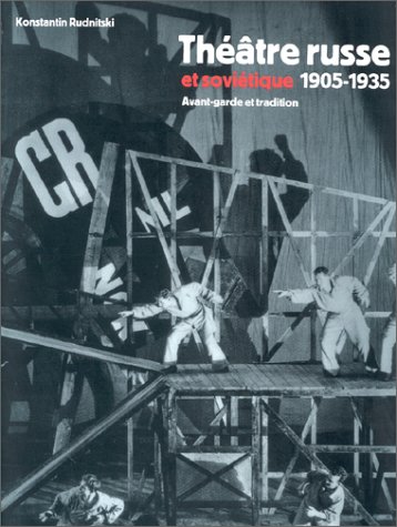 Théâtre russe et soviétique 1905-1935 : Avant-garde et tradition