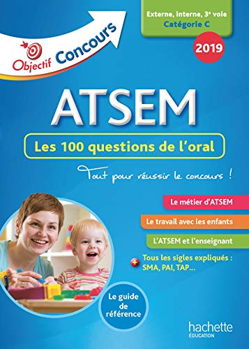 Objectif Concours 2019 ATSEM 100 questions/réponses pour l'oral