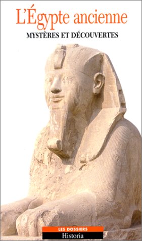 L'EGYPTE ANCIENNE. Mystères et découvertes