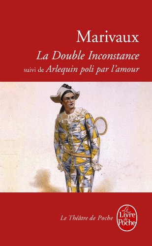 La Double Inconstance / Arlequin Poli Par l'Amour