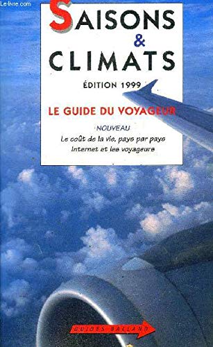 Saisons et climats. Edition 1999. Le guide du voyageur
