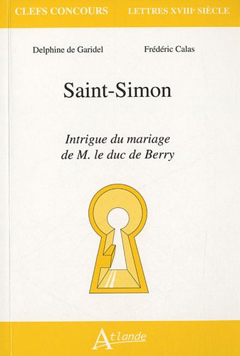 Saint-Simon, Intrigue du mariage de M. Le Duc de Berry