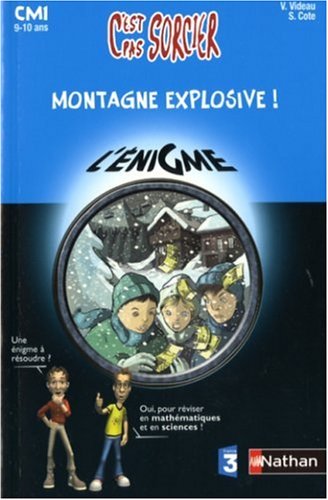 Montagne explosive ! : CM1 9-10 ans