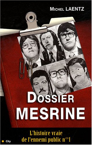 Dossier Mesrine : l'histoire vraie de l'ennemi public n°1