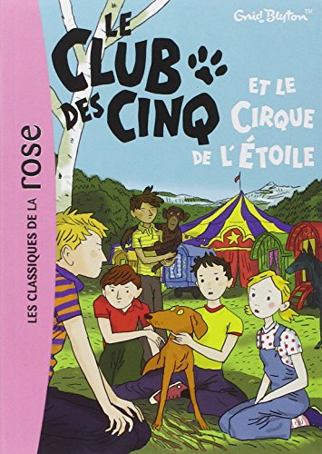 Le Club des Cinq, Tome 6 : Le Club des Cinq et le cirque de l'Etoile