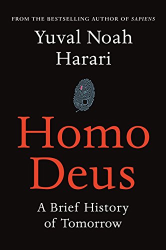 Homo Deus: A Brief History of Tomorrow