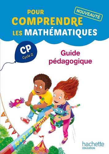 Pour comprendre les mathématiques CP (Cycle 2) - Guide pédagogique - Ed. 2014