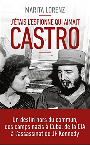 J'étais l'espionne qui aimait Castro