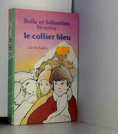 Séverine, Belle et Sébastien : Le collier bleu