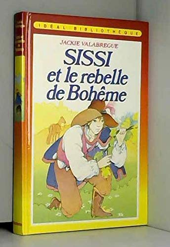 Sissi et le rebelle de Bohême (Idéal-bibliothèque)