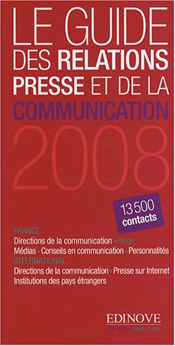 Le guide des relations presse et de la communication 2008
