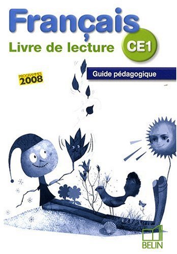 Français CE1 Livre de lecture : Guide pédagogique, programmes 2008
