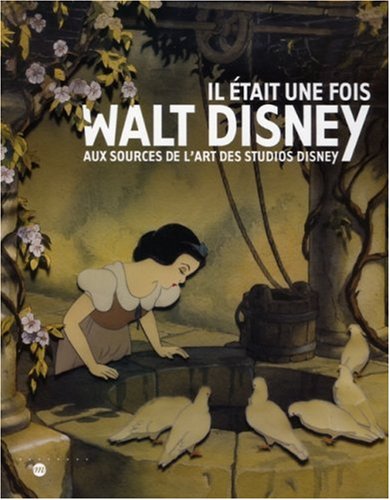 Il était une fois Walt Disney : Aux sources de l'art des Studios Disney