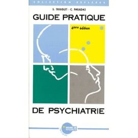 GUIDE PRATIQUE DE PSYCHIATRIE. 4ème édition