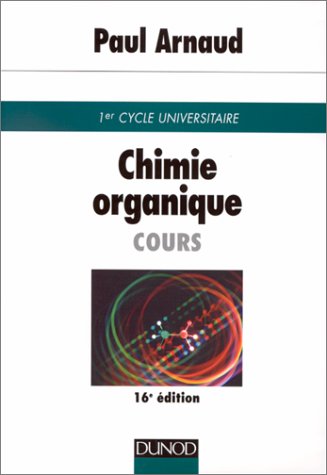 Chimie organique : Cours de premier cycle universitaire, 16e édition