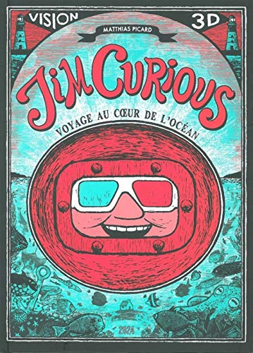 Jim Curious : Voyage au coeur de l'océan. Vision 3D