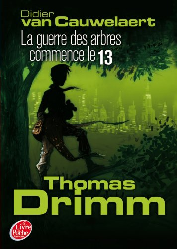 Thomas Drimm - Tome 2 - La guerre des arbres commence le 13