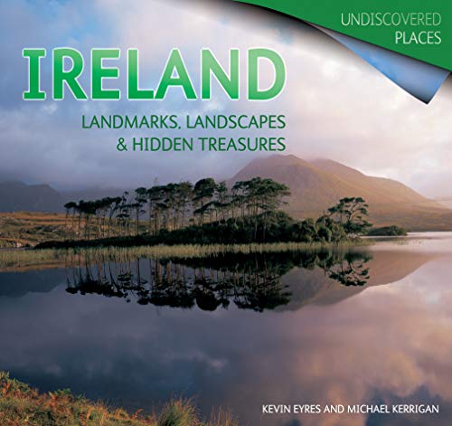 Ireland: Landmarks, Landscapes & Hidden Treasures