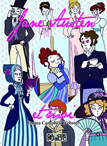 Jane Austen et Moi. Devenez une Heroine de Jane Austen