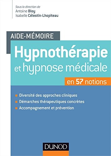 Aide-mémoire - Hypnothérapie et hypnose médicale - en 57 notions