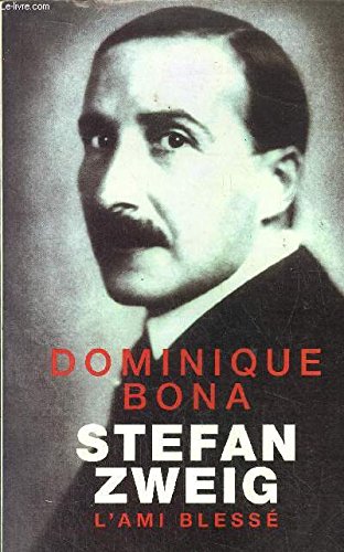 Stefan Zweig : L'ami blessé