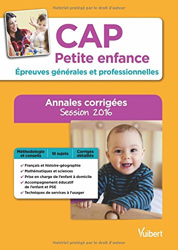 CAP Petite enfance - Épreuves générales et professionnelles - Annales corrigées - Session 2016