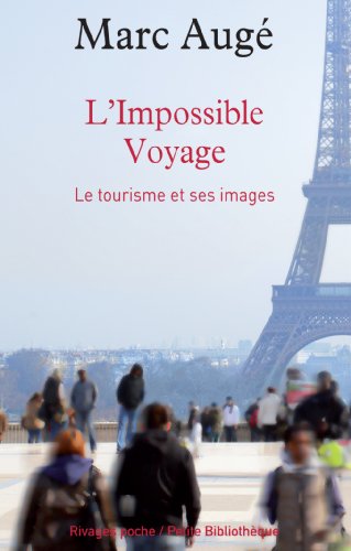 L'IMPOSSIBLE VOYAGE. Le tourisme et ses images