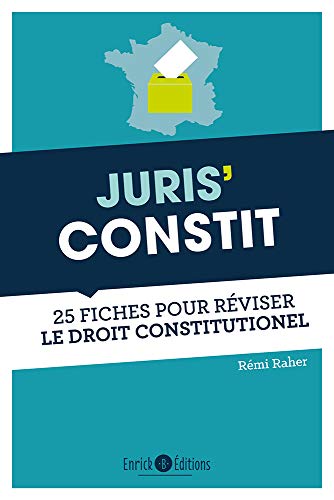 Juris' Constit : 25 fiches pour comprendre et réviser le droit constitutionnel