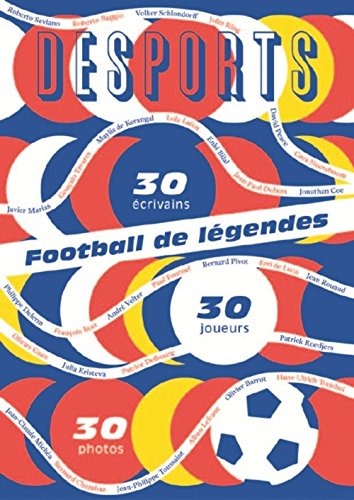 Football de légendes, une histoire européenne. 30