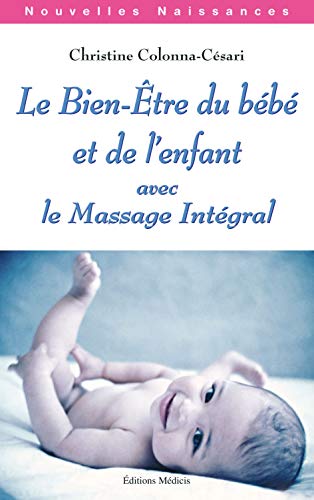 Le bien-être du bébé et de l'enfant avec le massage intégral