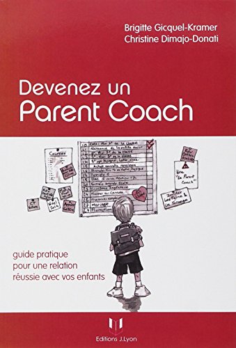 Devenez un parent coach : Guide pratique pour une relation réussie avec vos enfants