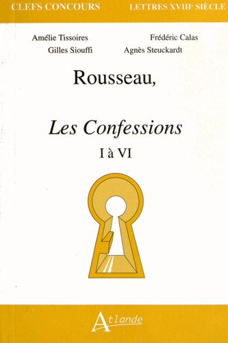 Rousseau, Les Confessions, I à VI